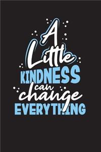 A Little Kindness Can Change Everything