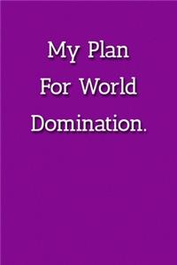 My Plan For World Domination Notebook