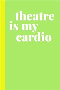 Theatre Is My Cardio