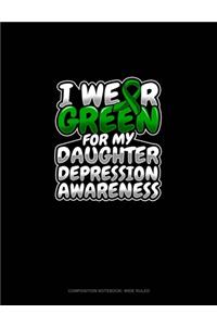 I Wear Green For My Daughter Depression Awareness