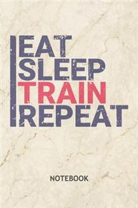 Eat Sleep Train Repeat