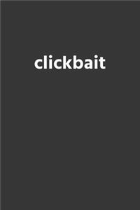Clickbait Notebook