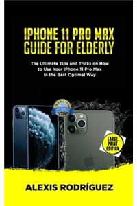 iPhone 11 Pro Max Guide for Elderly