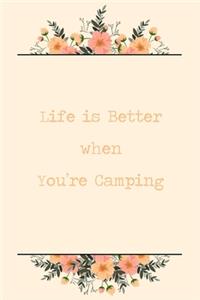 Life Is Better When You're Camping