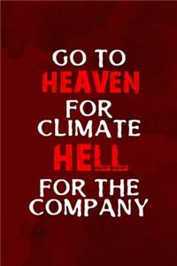 Go To Heaven For Climate Hell For The Company