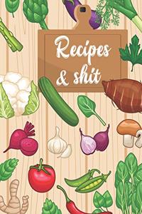 Recipes & Shit