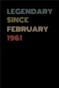 Legendary Since February 1961 - Birthday Gift For 58 Year Old Men and Women Born in February 1961