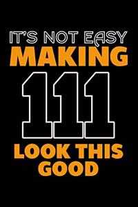 It's Not Easy Making 111 Look This Good