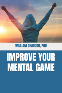 Improve Your Mental Game