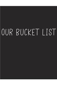 Our Bucket List