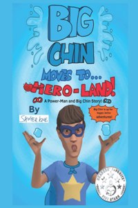 Big Chin Moves To Hero-Land!