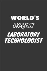 World's Okayest Laboratory Technologist Notebook