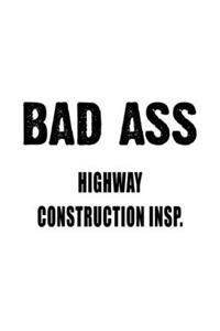 Bad Ass Highway Construction Insp.