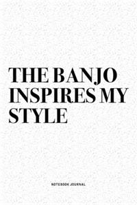 The Banjo Inspires My Style