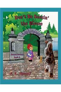 Don't Be Sassin' The Moose