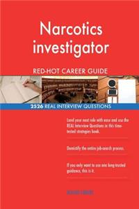 Narcotics investigator RED-HOT Career Guide; 2526 REAL Interview Questions