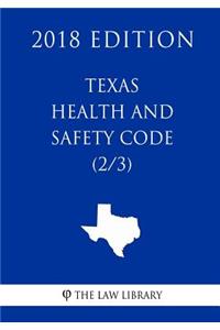 Texas Health and Safety Code (2/3) (2018 Edition)