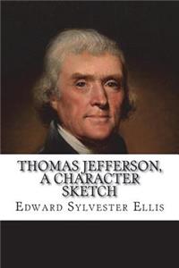 Thomas Jefferson, a Character Sketch