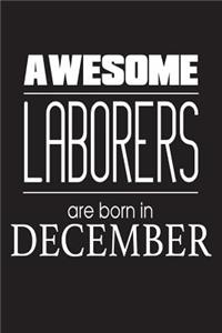 Awesome Laborers Are Born In December