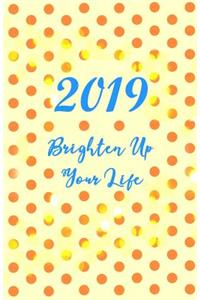 2019 Brighten Up Your Life