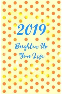 2019 Brighten Up Your Life