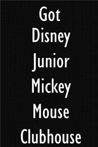 Got Disney Junior Mickey Mouse Clubhouse?