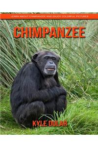 Chimpanzee! Learn about Chimpanzee and Enjoy Colorful Pictures