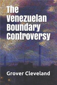 The Venezuelan Boundary Controversy