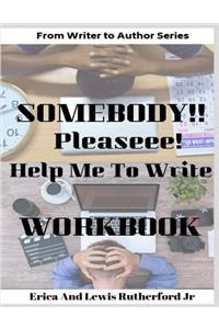 Somebody!! Please! Help Me to Write Workbook