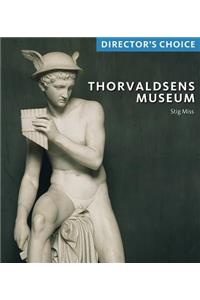 Thorvaldsens Museum: Director's Choice
