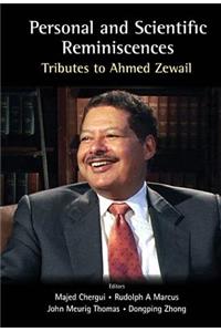 Personal and Scientific Reminiscences: Tributes to Ahmed Zewail