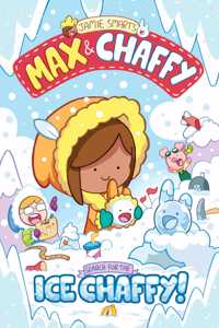 Max and Chaffy: Search for the Ice Chaffy (from the million-selling Jamie Smart, Illustrator of the Year)