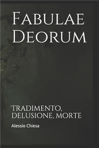 Fabulae Deorum: Tradimento, Delusione, Morte