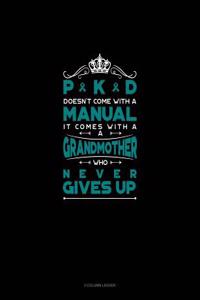 Pkd Doesn't Come with a Manual It Comes with a Grandmother Who Never Gives Up
