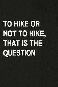 To Hike or Not to Hike, That Is the Question