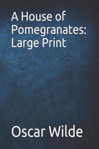 A House of Pomegranates