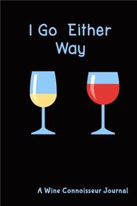 I Go Either Way, a Wine Connoisseur Journal