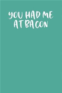 You Had Me at Bacon