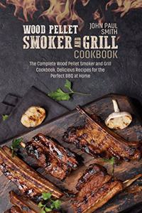 Wood Pellet Smoker and Grill Cookbook