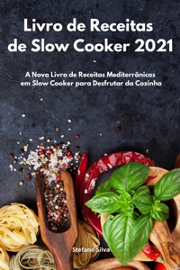 Livro de Receitas de Slow Cooker 2021