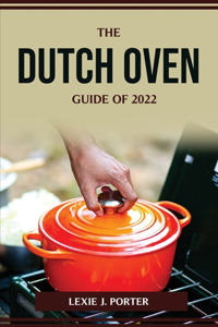 Dutch Oven Guide of 2022