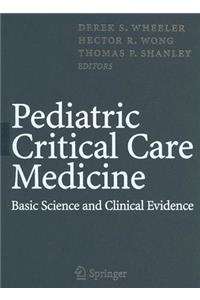 Pediatric Critical Care Medicine: Basic Science and Clinical Evidence