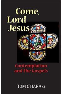 Come, Lord Jesus
