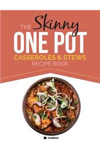 The Skinny One Pot, Casseroles & Stews Recipe Book