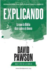EXPLICANDO Lo que la Biblia dice sobre el dinero