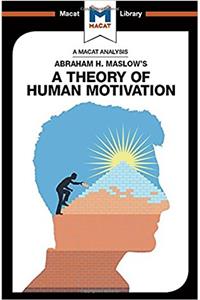 Analysis of Abraham H. Maslow's a Theory of Human Motivation