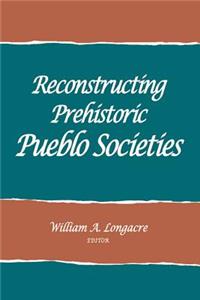 Reconstructing Prehistoric Pueblo Societies