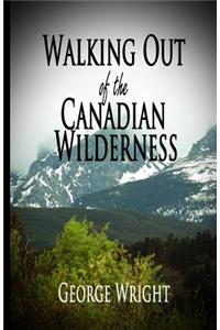 Walking Out of the Canadian Wilderness
