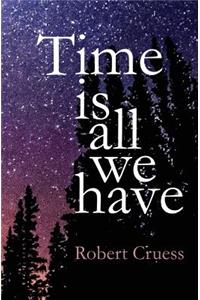 Time Is All We Have