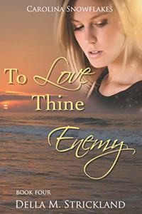 To Love Thine Enemy